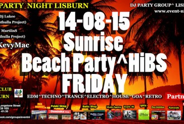 Sunrise Beach Party Hibs Big Friday @ Lisburn